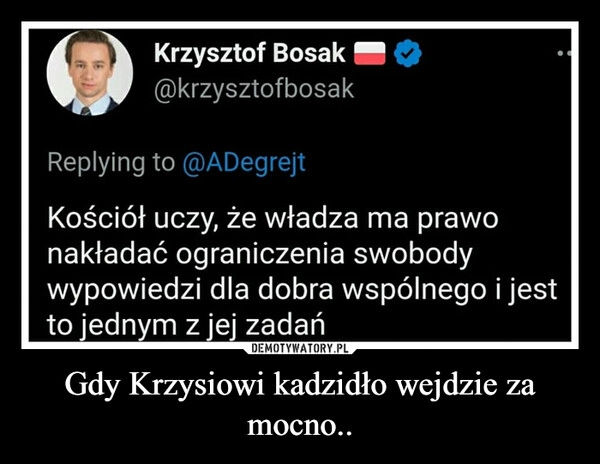 
    Gdy Krzysiowi kadzidło wejdzie za mocno..