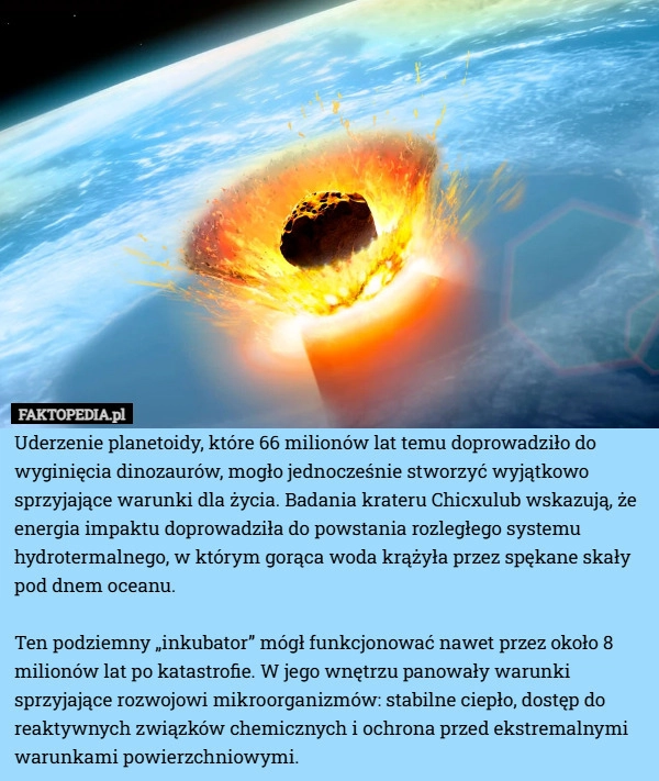 
    Uderzenie planetoidy, które 66 milionów lat temu doprowadziło do wyginięcia