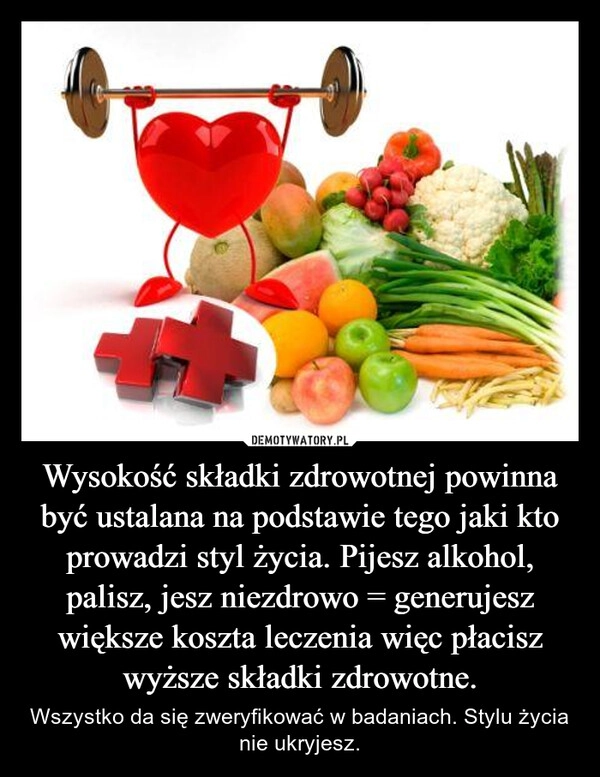 
    Wysokość składki zdrowotnej powinna być ustalana na podstawie tego jaki kto prowadzi styl życia. Pijesz alkohol, palisz, jesz niezdrowo = generujesz większe koszta leczenia więc płacisz wyższe składki zdrowotne.