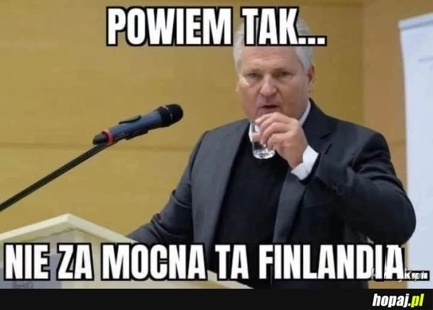 
    Słaba ta Finlandia