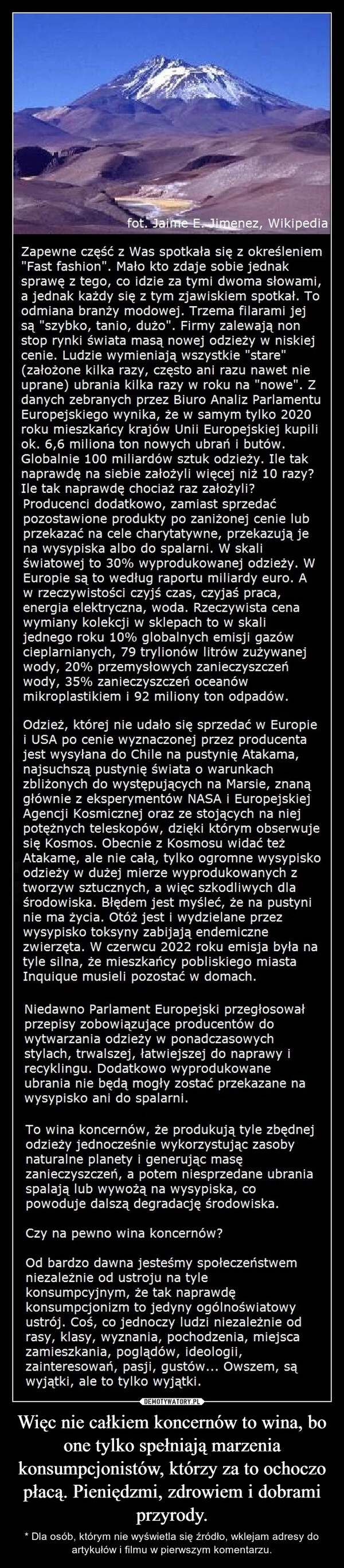 
    Więc nie całkiem koncernów to wina, bo one tylko spełniają marzenia konsumpcjonistów, którzy za to ochoczo płacą. Pieniędzmi, zdrowiem i dobrami przyrody.