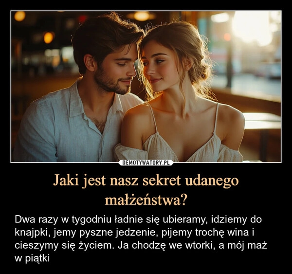 
    Jaki jest nasz sekret udanego małżeństwa?