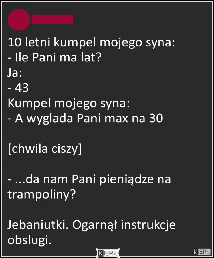 
    Ogarnięty kumpel mojego syna