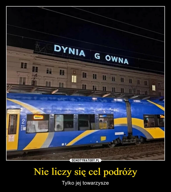 
    Nie liczy się cel podróży