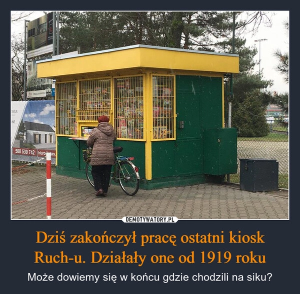 
    Dziś zakończył pracę ostatni kiosk Ruch-u. Działały one od 1919 roku