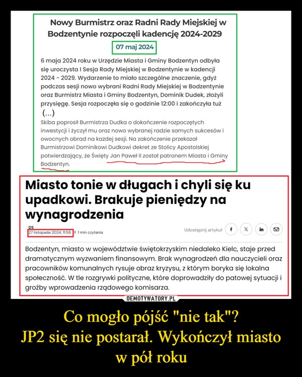 
    Co mogło pójść "nie tak"?
JP2 się nie postarał. Wykończył miasto w pół roku