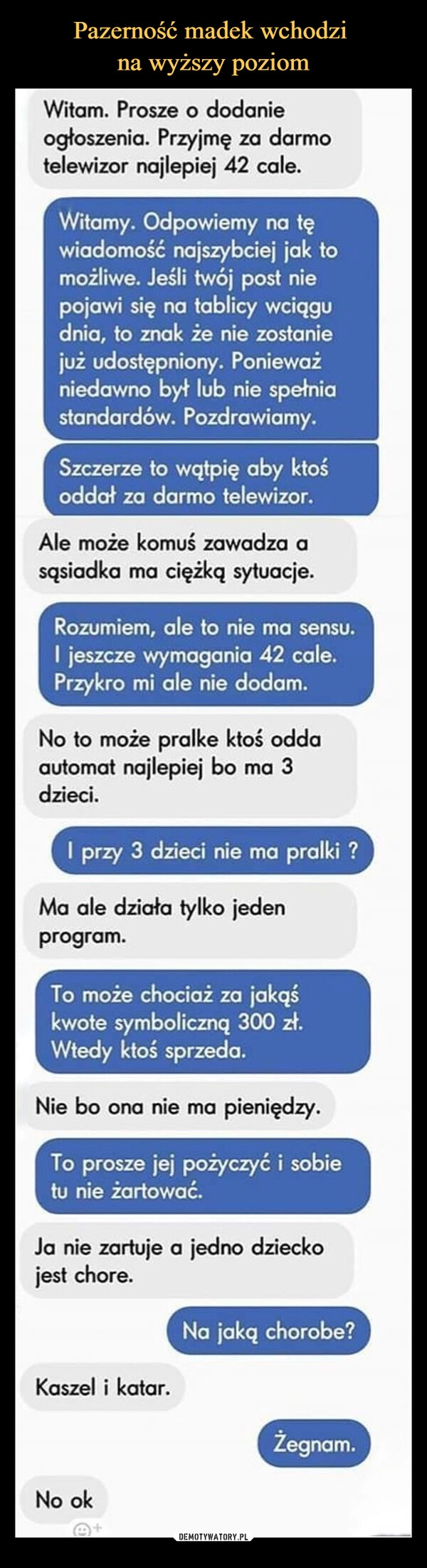 
    Pazerność madek wchodzi 
na wyższy poziom