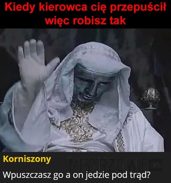 
    Kiedy kierowca...