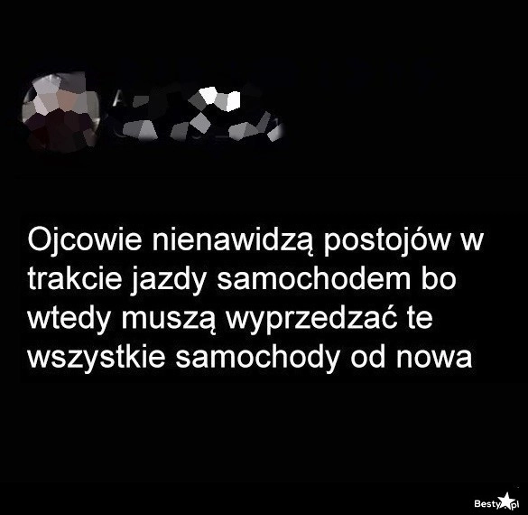 
    Dlaczego ojcowie nienawidzą postojów