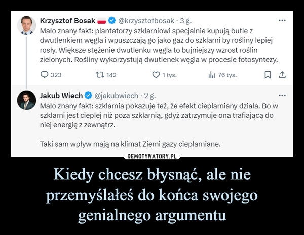 
    Kiedy chcesz błysnąć, ale nie przemyślałeś do końca swojego genialnego argumentu