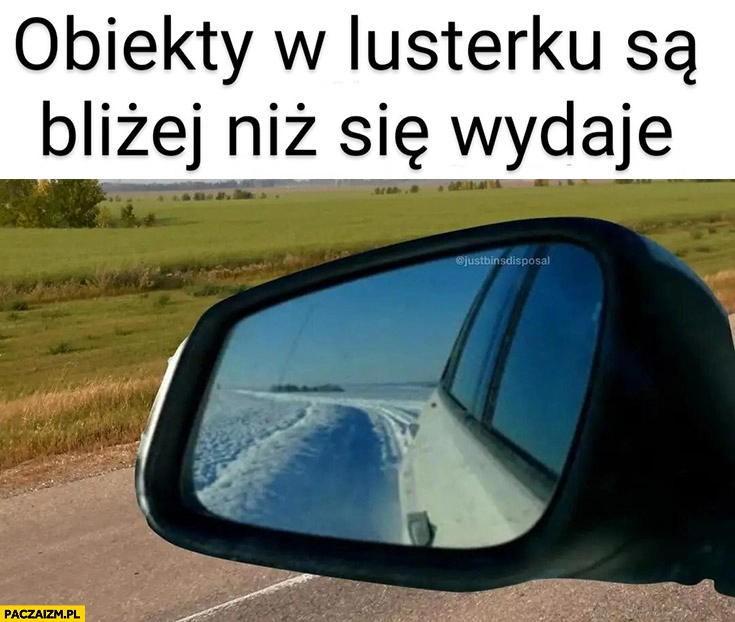 
    Obiekty w lusterku są bliżej niż się wydaje zima śnieg