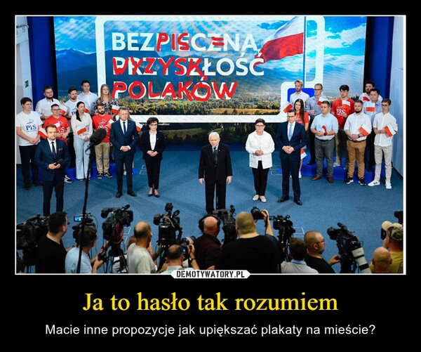 
    Ja to hasło tak rozumiem