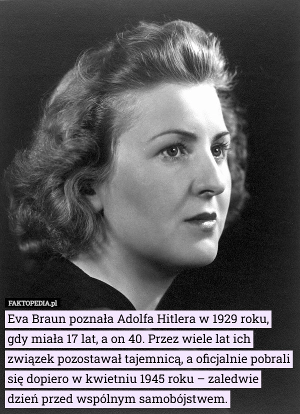 
    Eva Braun poznała Adolfa Hitlera w 1929 roku, gdy miała 17 lat, a on...