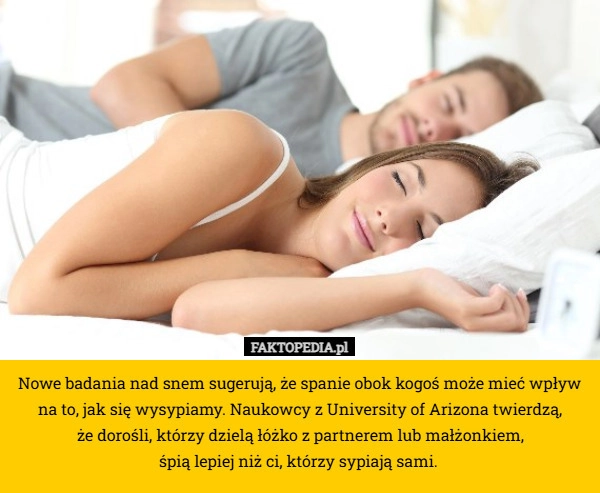 
    Nowe badania nad snem sugerują, że spanie obok kogoś może mieć wpływ na