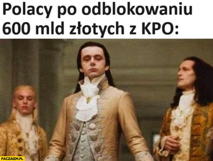 
    Polacy po odblokowaniu 600 mld złotych z KPO arystokracja