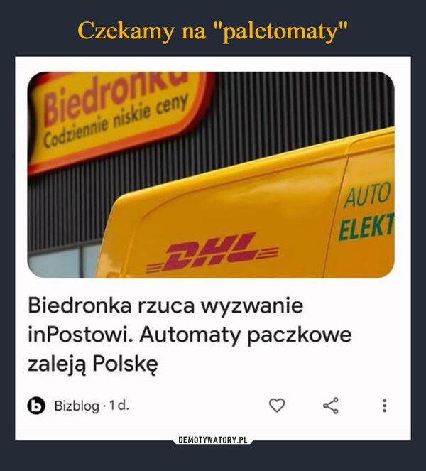 
    Czekamy na "paletomaty"