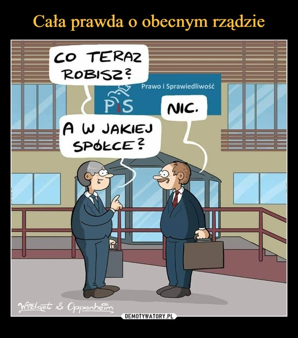 
    Cała prawda o obecnym rządzie 