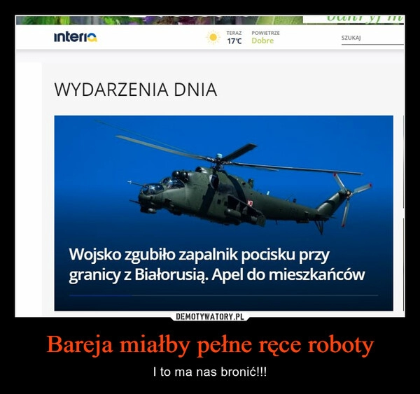 
    Bareja miałby pełne ręce roboty