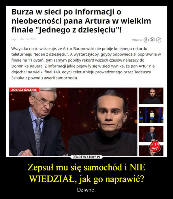 
    Zepsuł mu się samochód i NIE WIEDZIAŁ, jak go naprawić?