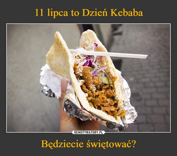 
    11 lipca to Dzień Kebaba Będziecie świętować?