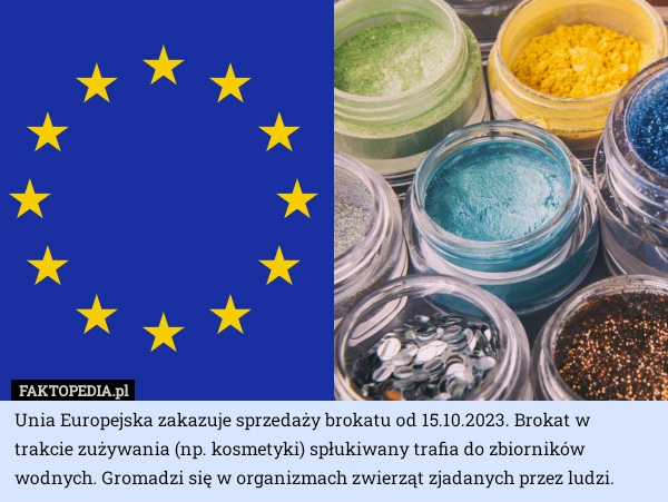 
    Unia Europejska zakazuje sprzedaży brokatu od 15.10.2023. Brokat w trakcie