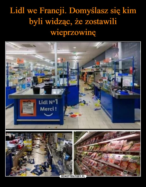 
    Lidl we Francji. Domyślasz się kim byli widząc, że zostawili wieprzowinę