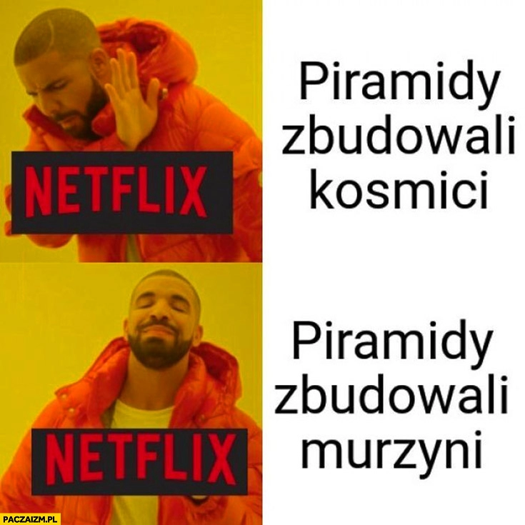 
    Piramidy zbudowali kosmici Netflix nie chce woli piramidy zbudowali czarni