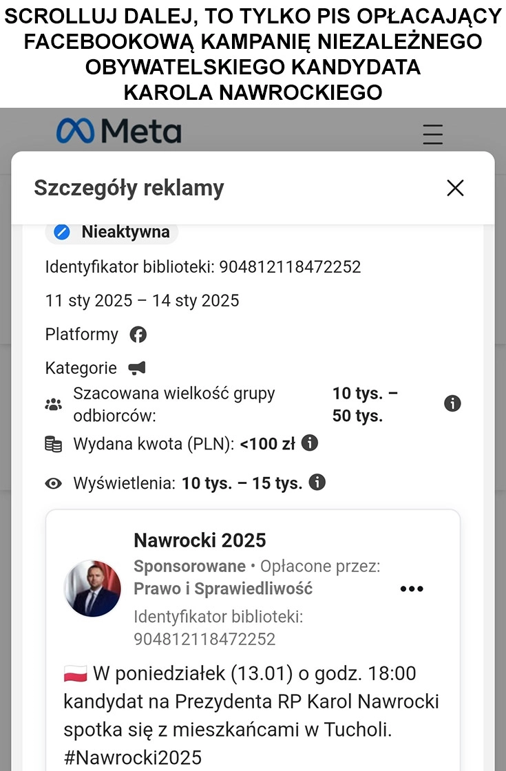 
    Scrolluj dalej to tylko PiS opłacający facebookową kampanie niezależnego obywatelskiego kandydata Karola Nawrockiego