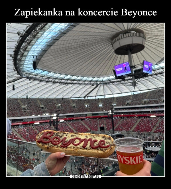 
    Zapiekanka na koncercie Beyonce