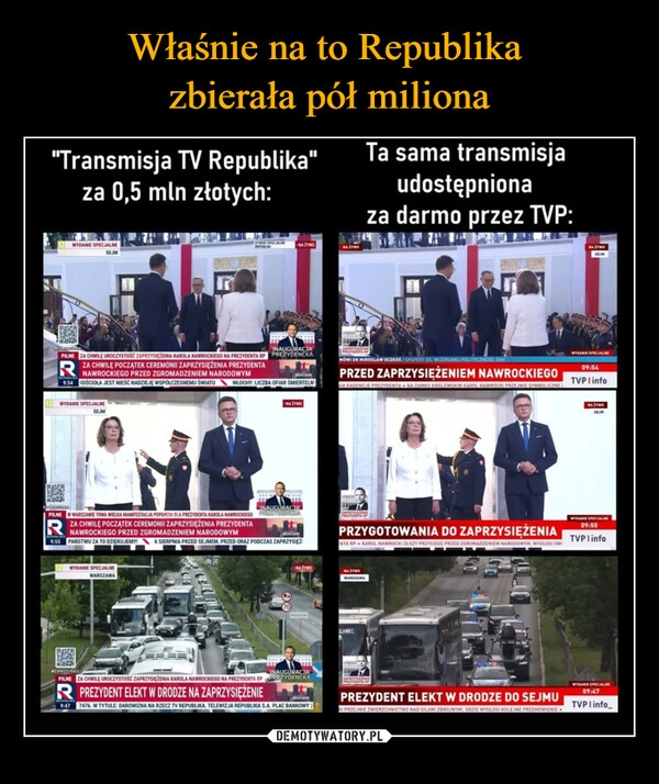 
    Właśnie na to Republika 
zbierała pół miliona