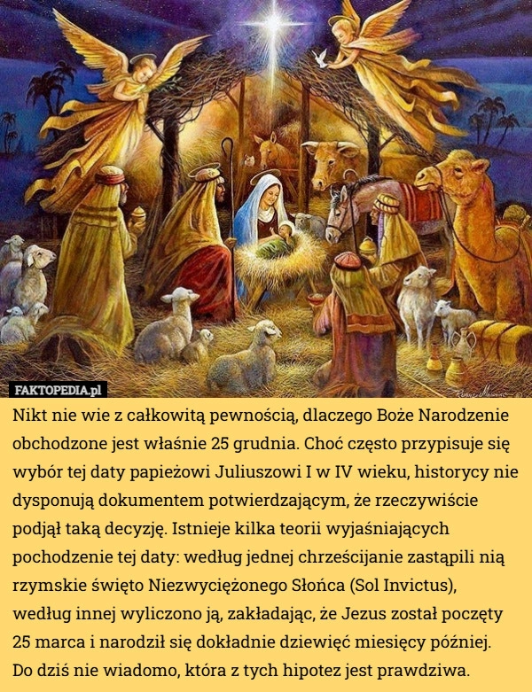 
    Nikt nie wie z całkowitą pewnością, dlaczego Boże Narodzenie obchodzone...