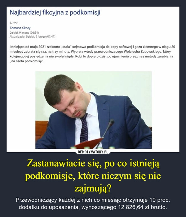 
    Zastanawiacie się, po co istnieją podkomisje, które niczym się nie zajmują?