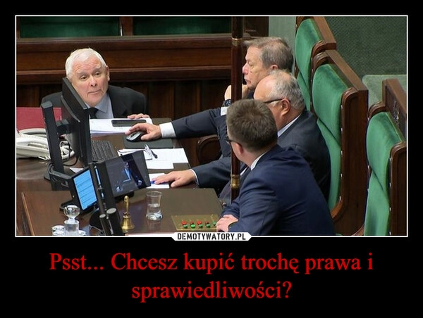 
    Psst... Chcesz kupić trochę prawa i sprawiedliwości?