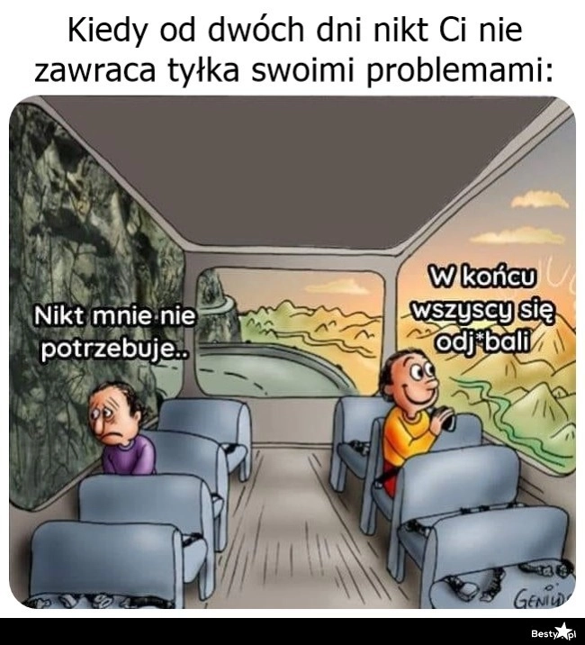 
    Każdy reaguje inaczej 