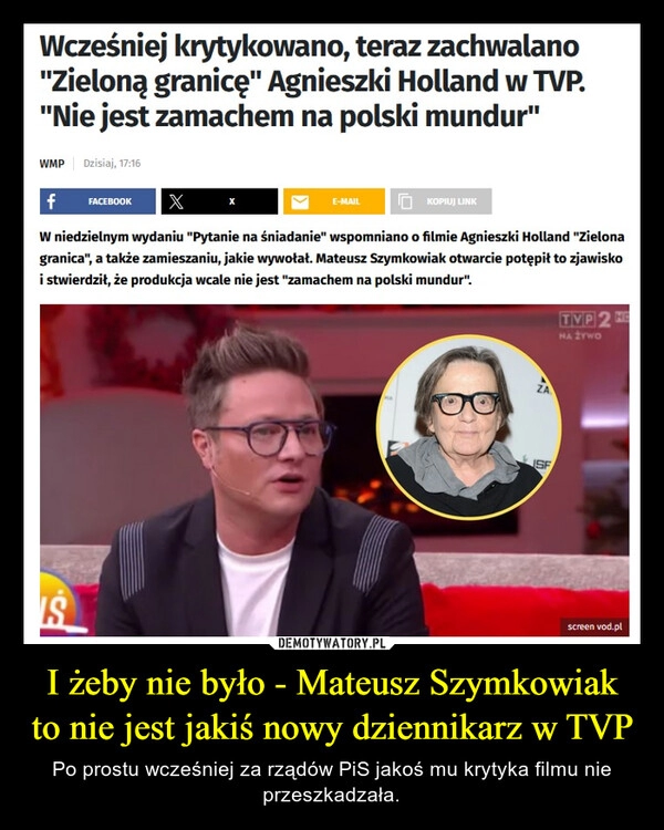 
    I żeby nie było - Mateusz Szymkowiak to nie jest jakiś nowy dziennikarz w TVP