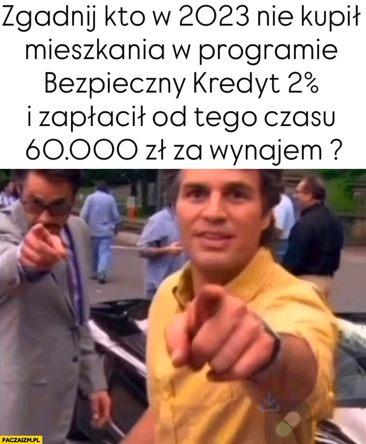 
    Zgadnij kto w 2023 nie kupił mieszkania na bezpieczny kredyt 2% i zapłacił od tego czasu 60 tysięcy za wynajem? Ty