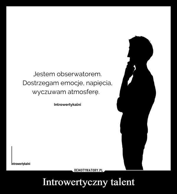 
    Introwertyczny talent