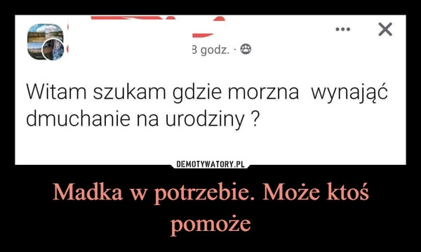 
    Madka w potrzebie. Może ktoś pomoże