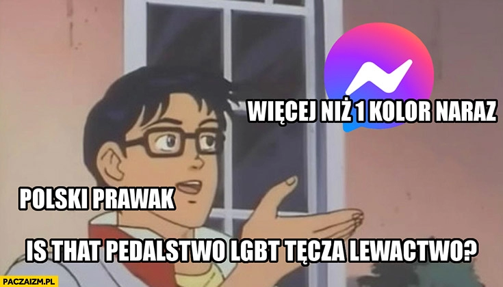 
    Logo messenger więcej niż 1 kolor naraz polski prawak czy to pedalstwo LGBT tęcza lewactwo