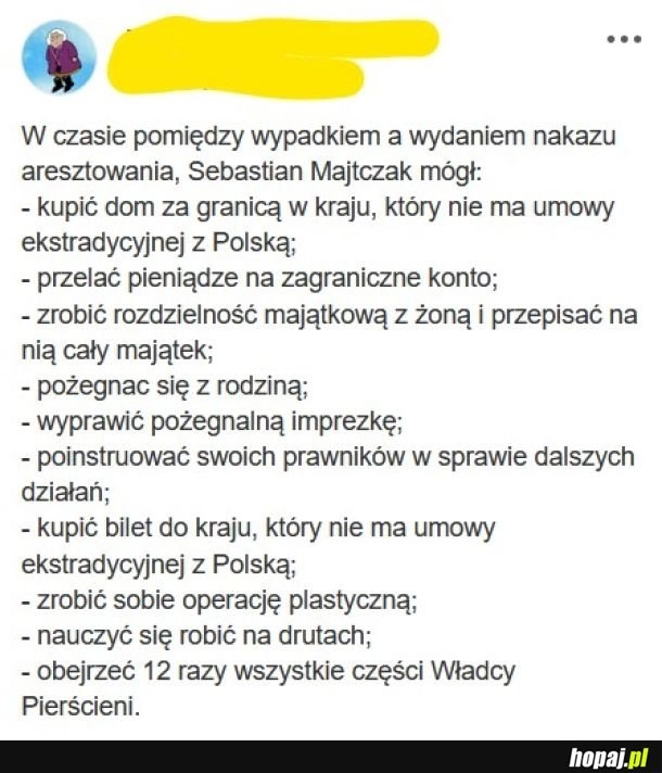 
    Trochę czasu miał.