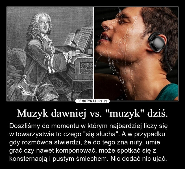 
    Muzyk dawniej vs. "muzyk" dziś.