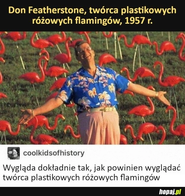 
    Twórca plastikowych różowych flamingów