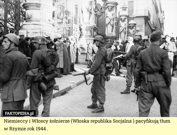 
    Niemieccy i Włoscy żołnierze (Włoska republika Socjalna ) pacyfikują tłum