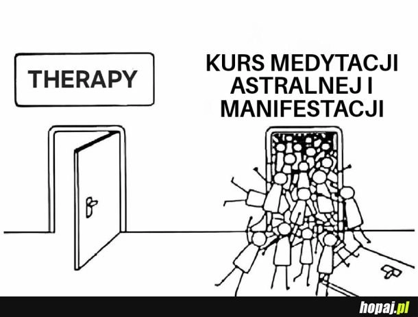 
    Wszystko byle okłamać samego siebie