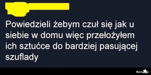 
    Jak u siebie w domu 