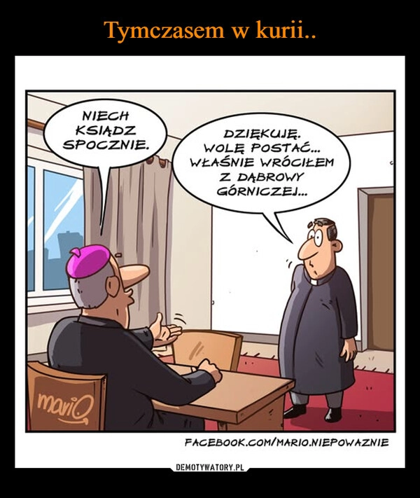 
    Tymczasem w kurii..