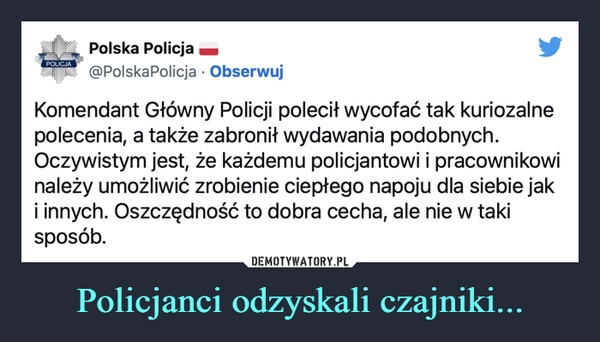 
    Policjanci odzyskali czajniki...