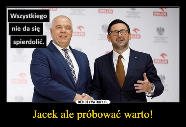 
    Jacek ale próbować warto!