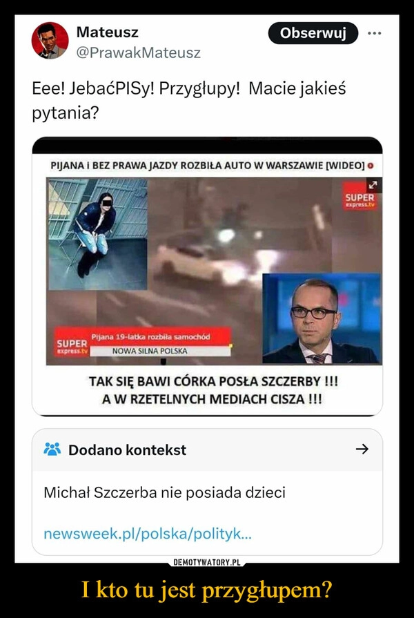 
    I kto tu jest przygłupem?