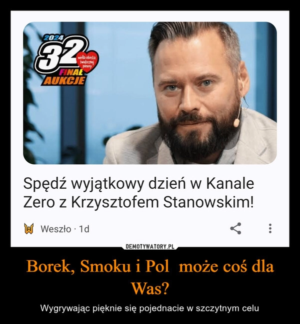 
    Borek, Smoku i Pol  może coś dla Was?